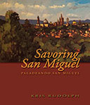 savoring san miguel by Kris Rudolph